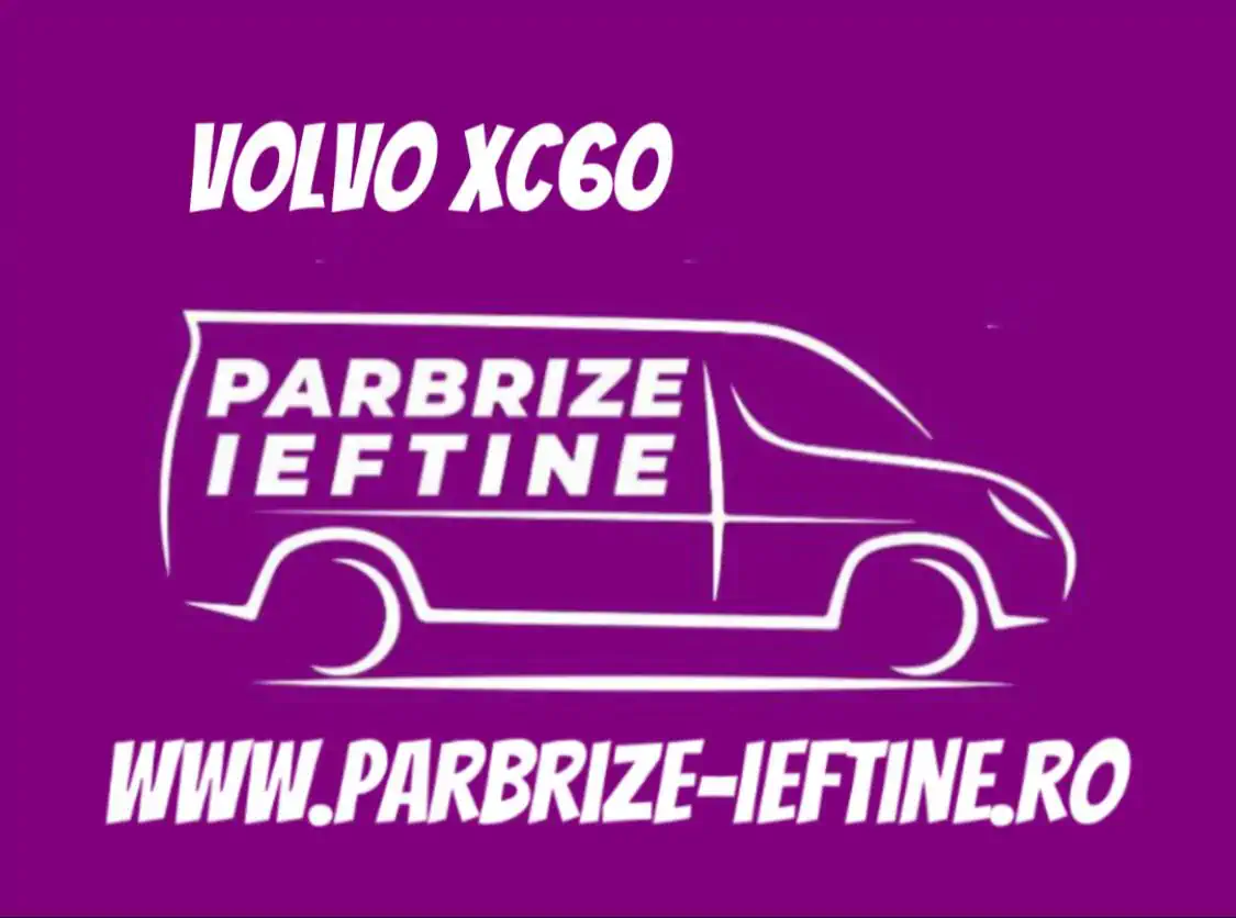 parbriz VOLVO XC60 ieftin